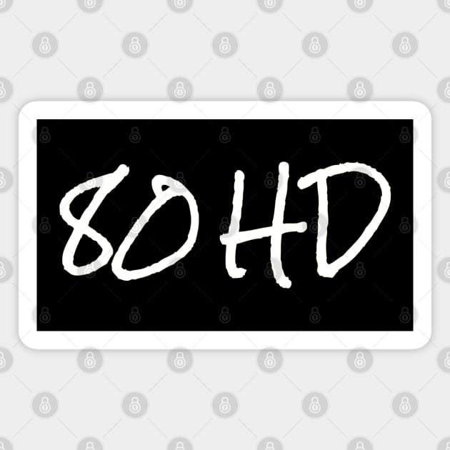 80HD, Funny ADHD Magnet by Love Life Random